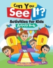 Image for Can You See It? Activities for Kids Activity Book