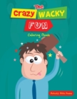 Image for The Crazy Wacky Fun Coloring Book