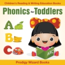 Image for Phonics for Toddlers : Children&#39;s Reading &amp; Writing Education Books