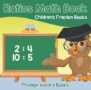 Image for Ratios Math Book Children&#39;s Fraction Books