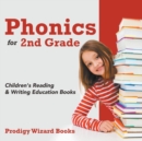 Image for Phonics for 2Nd Grade : Children&#39;s Reading &amp; Writing Education Books