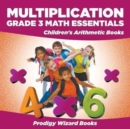 Image for Multiplication Grade 3 Math Essentials Children&#39;s Arithmetic Books