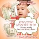 Image for Penny Wise &amp; Pound Smarts! - Counting Money Learning Activity Book
