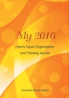 Image for My 2016 Yearly Super Organization and Planning Journal