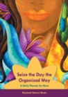 Image for Seize the Day the Organized Way - A Daily Planner for Mom