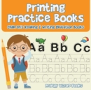 Image for Printing Practice Books : Children&#39;s Reading &amp; Writing Education Books