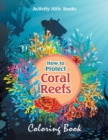 Image for How to Protect Coral Reefs Coloring Book
