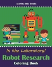 Image for In the Laboratory! Robot Research Coloring Book