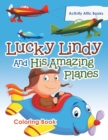 Image for Lucky Lindy And His Amazing Planes Coloring Book