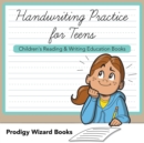 Image for Handwriting Practice for Teens : Children&#39;s Reading &amp; Writing Education Books