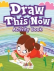 Image for Draw This Now : Activity Book
