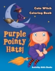 Image for Purple Pointy Hats! Cute Witch Coloring Book