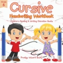 Image for Cursive Handwriting Workbook Grade 6 : Children&#39;s Reading &amp; Writing Education Books
