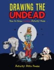 Image for Drawing the Undead : How to Draw Zombies Activity Book