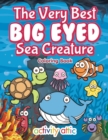 Image for The Very Best Big Eyed Sea Creature Coloring Book