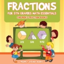 Image for Fractions for 5Th Graders Math Essentials : Children&#39;s Fraction Books