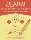 Image for Learn While Connecting the Dots For Girls and Boys Activity Book