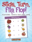 Image for Slide, Turn, Flip, Flop! Positional Words Matching Game