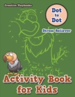 Image for Activity Book for Kids : Dot to Dot Stress Reliever