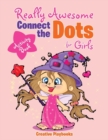 Image for Really Awesome Connect the Dots for Girls Activity Book