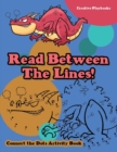 Image for Read Between The Lines! Connect the Dots Activity Book