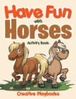 Image for Have Fun with Horses Activity Book