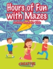 Image for Hours of Fun with Mazes Activity Book for Kids