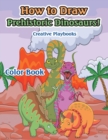 Image for How to Draw Prehistoric Dinosaurs! Color Book