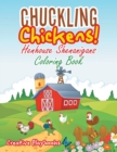Image for Chuckling Chickens! Henhouse Shenanigans Coloring Book