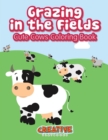 Image for Grazing in the Fields, Cute Cows Coloring Book