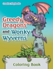 Image for Greedy Dragons and Wonky Wyverns Coloring Book