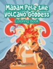 Image for Madam Pele the Volcano Goddess Coloring Book