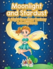 Image for Moonlight and Stardust : A Night-time Fairy Fantasy Coloring Book