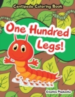 Image for One Hundred Legs! Centipede Coloring Book