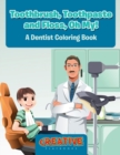 Image for Toothbrush, Toothpaste, and Floss, Oh My! A Dentist Coloring Book