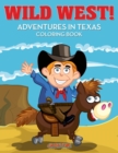 Image for Wild West! Adventures in Texas Coloring Book