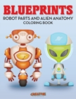 Image for Blueprints : Robot Parts and Alien Anatomy Coloring Book