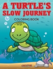 Image for A Turtle&#39;s Slow Journey Coloring Book