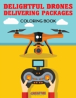 Image for Delightful Drones Delivering Packages Coloring Book