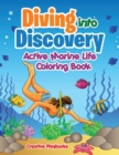 Image for Diving into Discovery : Active Marine Life Coloring Book