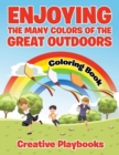 Image for Enjoying the Many Colors of the Great Outdoors Coloring Book