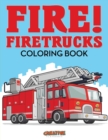 Image for Fire! Firetrucks Coloring Book