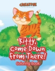 Image for Kitty, Come Down From There! Coloring Book