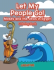 Image for Let My People Go! Moses and the Jews in Egypt Coloring Book