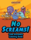 Image for No Screams! Cute Monsters Coloring Book