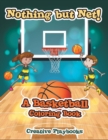 Image for Nothing but Net! A Basketball Coloring Book