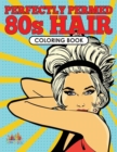 Image for Perfectly Permed 80s Hair Coloring Book