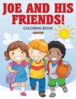 Image for Joe and His Friends! Coloring Book