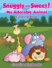 Image for Snuggly and Sweet! My Adorable Animal Coloring Book
