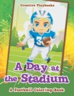 Image for A Day at the Stadium : A Football Coloring Book